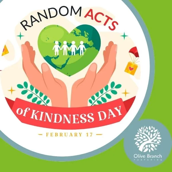 Random Acts of Kindness Day 2024 Olive Branch Fostering